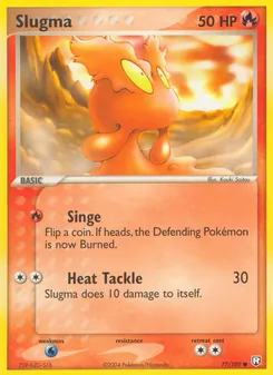 Slugma [Singe | Heat Tackle]