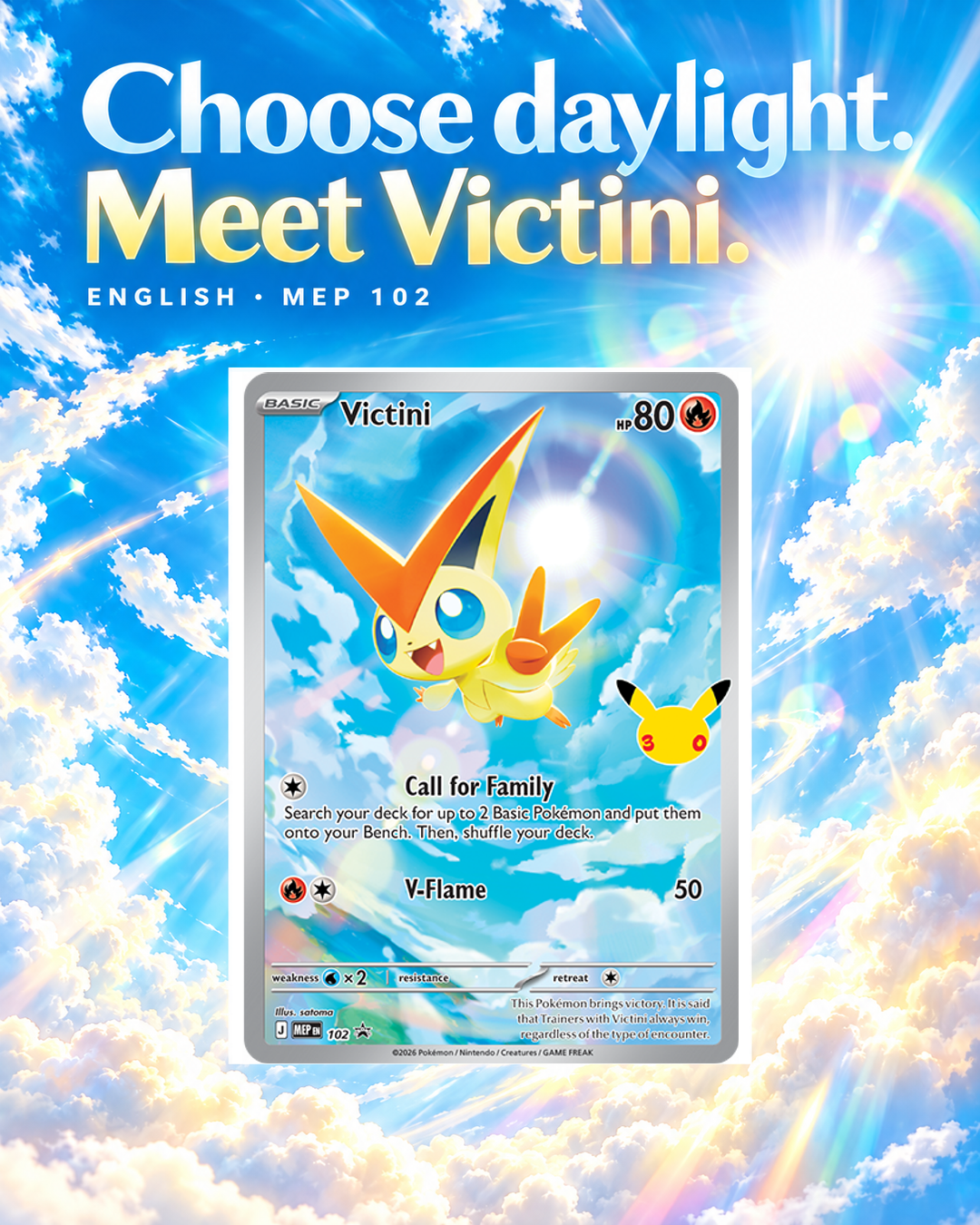Choose daylight. Meet Victini.